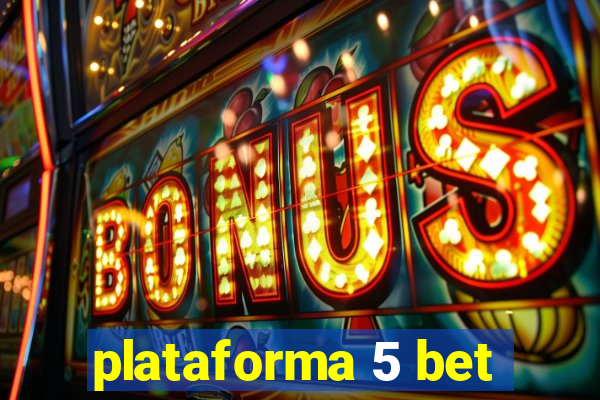 plataforma 5 bet